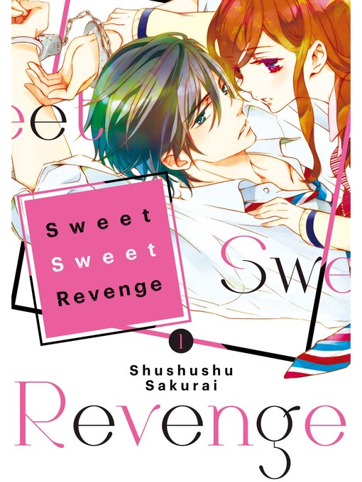 Title details for Sweet Sweet Revenge, Volume 1 by Shushushu Sakurai - Available